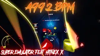 Beat Saber | SUPER EMULATOR (feat. HiTNEX-X) | 91.92% Faster Song 605pp