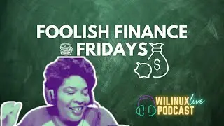 Foolish Finance Friday - Episode 34 💸🤑💸