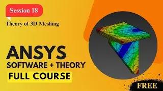 Session 18 : 3D Geometry Creation and Editing | Ansys : Basic to Professional Course