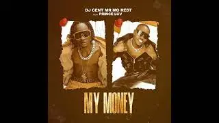 My Money - DJ Cent Mr No Rest ft Prince Luv