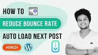 How To Reduce Bounce Rate In Website | Auto Load Next Post WordPress | Add Infinite Scroll