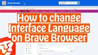 How to change the Interface language on the Brave Browser in 2021