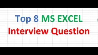 Top 8 MS Excel - Interview Questions with Answers Vlookup Index Match Ifs Pivot table Sumifs Count