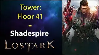 Floor 41 - Tower Shadespire - Lost Ark