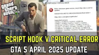 How to Fix Script Hook V Critical Error in GTA 5 (Updated April 2025 Method)