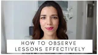 How to observe lessons effectively and what to do during lesson observations | Teacher Advice |