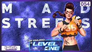 Les Coulisses de Level One n°054 : Mad Streets