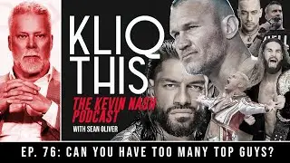 Kliq This #076: Can you have too many top guys?