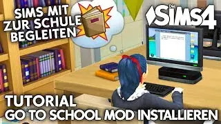 Die Sims 4 Tutorial: Go to School Mod Installieren | Sims zur Schule begleiten