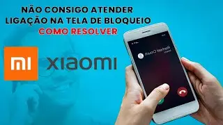 nao consigo atender ligações na tela de bloqueio do celular xiaomi problema resolvido