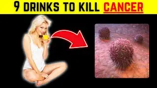 These 9 Drinks KILL CANCER & Beat Disease