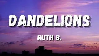 Ruth B. - Dandelions (Remix)