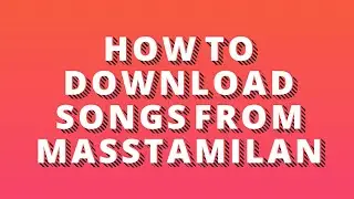 How to download songs from Masstamilan