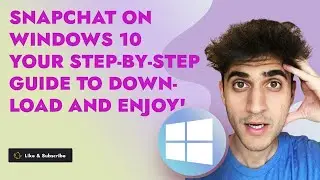 Snapchat on Windows 10-11: Your Step-by-Step Guide to Download and Enjoy!