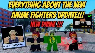 Everything about the New Anime Fighters Update !!! - New Divine !!!!