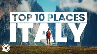 TOP PLACES TO VISIT IN ITALY