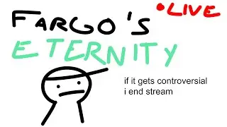 FARGOS ETERNITY DAY #93