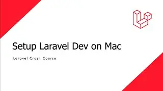 Laravel Crash Course - How to install Laravel Development Environment on Mac