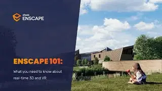 Enscape 101 - What You Need To Know About Real-Time 3D and VR