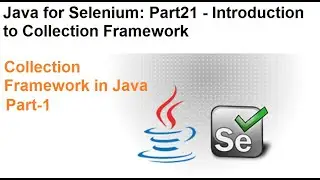Java for Selenium | Part21 | What is Collection Framework In Java?