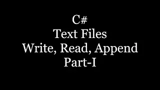 C# Text Files | Create, Read, Update | Part i -HD 2020