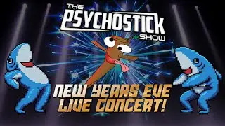 The Psychostick Show NYE Live Concert