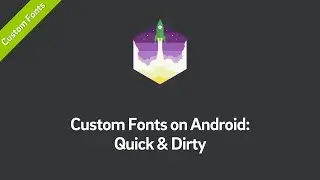 Custom Fonts on Android Tutorial: Quick & Dirty (Part 1)