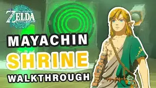 How to do Mayachin Shrine | Walkthrough ► Zelda: Tears of the Kingdom