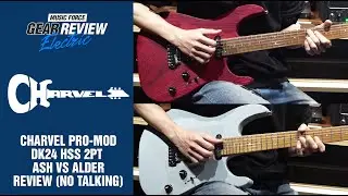 Charvel PRO-MOD DK24 HSS 2PT Ash VS Alder Review (No Talking)