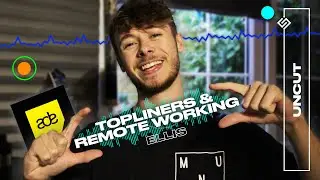 HOW TO WORK WITH TOPLINERS & PRODUCE REMOTELY / ellis | uncut