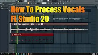 How To Process Vocals in Fl Studio 20