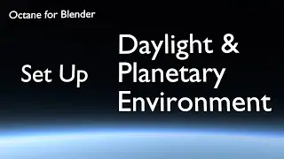 Octane for Blender  //  Setup World with Daylight and Planetary Environment Nodes