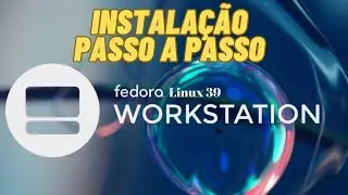 Instalação FÁCIL do FEDORA Linux 39