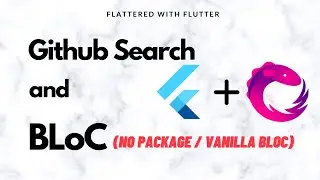 Github search and BLoC | Using BLoC in Flutter | No package | BLoC Search @aseemwangoo #flutter