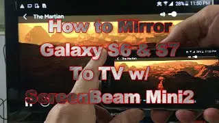 Galaxy S6 & S7: Screen Mirror Wirelessly | NetFlix, Amazon Video, HBO Go, Google Movies