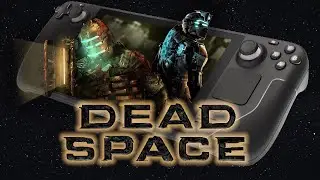 Dead Space Series on Steam Deck - Setup and Analysis