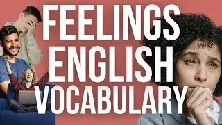 Feelings English Vocabulary for High School & Adult English Learners| Learn to Speak English!