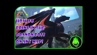 ARK - HOW TO BRING IN THE DRAGON BOSS ON ANY MAP!