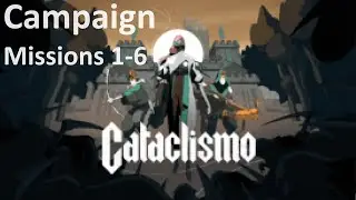 Cataclismo - Campaign Playthrough Missions 1-6 / Part 1 - No Commentary Gameplay