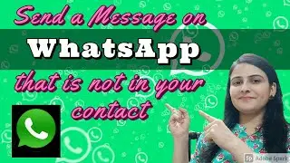 How to send a message on WhatsApp without adding contact in contact list