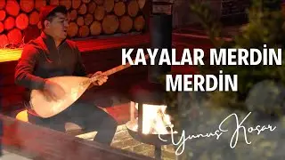 Yunus KOŞAR - KAYALAR MERDİN MERDİN