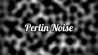 What is Perlin Noise?