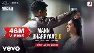 Mann Bharryaa 2.0 - Full Song Video | Shershaah | Sidharth – Kiara | B Praak | Jaani