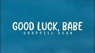 Good Luck, Babe | Chappell Roan | Lyrics