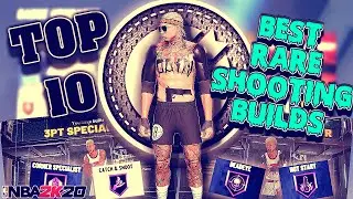 TOP 10 BEST RARE SHOOTING BUILDS ON NBA 2K20