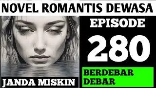 JANDA MISKIN || EPISODE 280 BERDEBAR DEBAT || NOVEL ROMANTIS || CEO