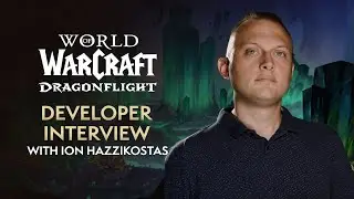 WoW Developer Interview with Ion Hazzikostas - Embers of Neltharion (10.1) | Dragonflight