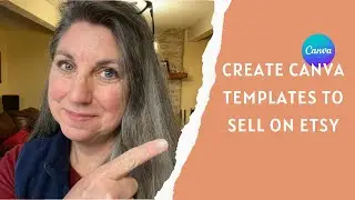 Create Canva templates to Sell on Etsy