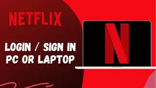 How To Login To Netflix From Laptop | Netflix In PC