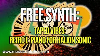 Free Synth:  Taped Vibes Electric Piano for Halion Sonic